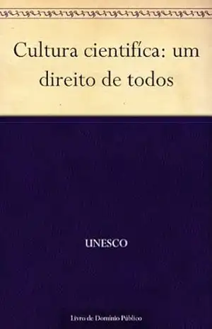 Cultura cientifíca: um direito de todos – UNESCO