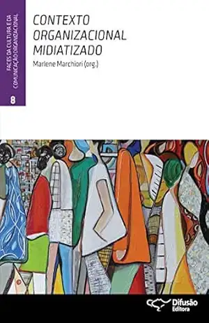 Cultura e interação (Faces da cultura e da comunicação organizacional Livro 5) – Marlene Marchiori