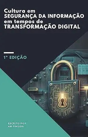 Cultura em segurança da informação em tempos de transformação digital – AN Findeis
