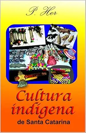 CULTURA INDÍGENA: DE SANTA CATARINA – Paloma Her