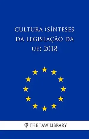 Cultura (Sínteses da legislação da UE) 2018 – The Law Library