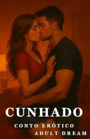 Cunhado – Conto Erótico (Explícito) (Adult Dream) – Adult Dream