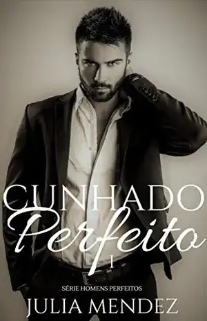 Cunhado Perfeito (Série homens perfeitos) - Julia Mendez