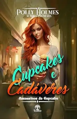 Cupcakes e Cadáveres (Assassinos do Cupcake Livro 3) – Polly Holmes