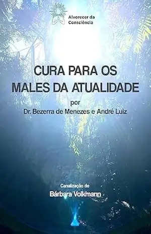 Cura para os males da atualidade | Dr. Bezerra de Menezes e André Luiz - Bárbara Volkmann