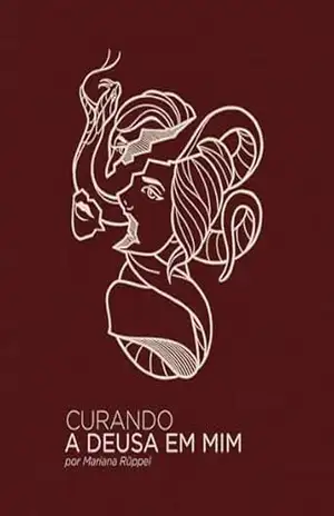 Curando a Deusa em Mim - Mariana  Ruppel