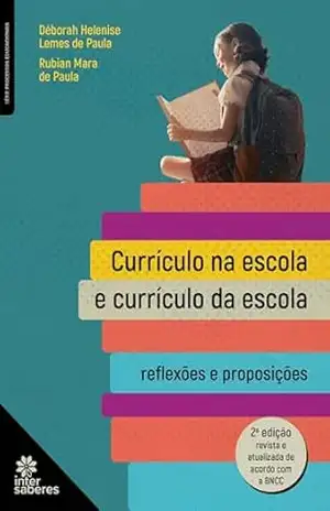 Currículo na escola e currículo da escola:: reflexões e proposições – Déborah Helenise Lemes de Paula