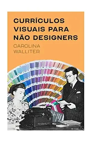 Currículos visuais para não designers - Carolina Walliter