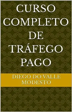 CURSO COMPLETO DE TRÁFEGO PAGO - DIEGO DO VALLE MODESTO
