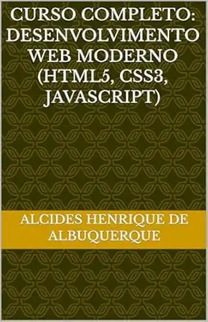 Curso Completo: Desenvolvimento Web Moderno (HTML5, CSS3, JavaScript) - Alcides Henrique de Albuquerque