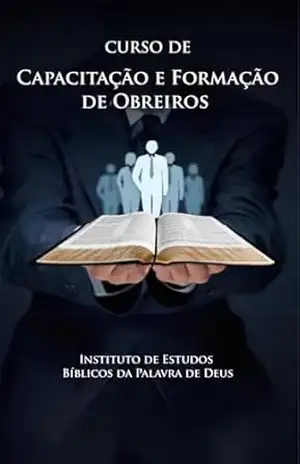 Curso de Capacitação e Formação de Obreiros – Instituto de Estudos  Bíblicos da Palavra de Deus