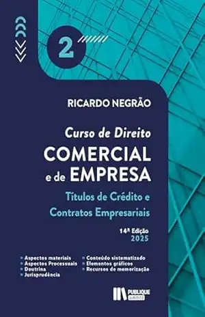 Curso de Direito Comercial e de Empresa Vol. 2 – 14ª edição 2025: Títulos de Crédito e Contratos Empresariais Contratos Empresariais – Ricardo Negrão
