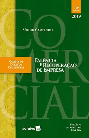 Curso de Direito Comercial: Falência e Recuperação de Empresa – Sérgio Campinho