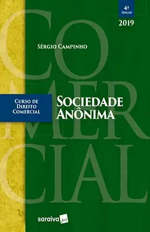 Curso de Direito Comercial: Sociedade Anônima – Sérgio Campinho