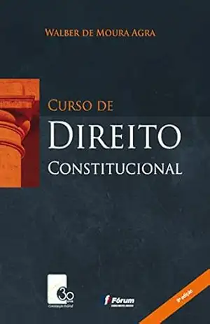 Curso de Direito Constitucional – Walber De Moura Agra