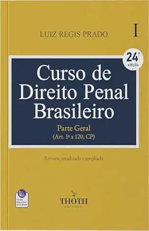 Curso de Direito Penal Brasileiro: Parte Geral – 24° Edição – Luiz Regis Prado