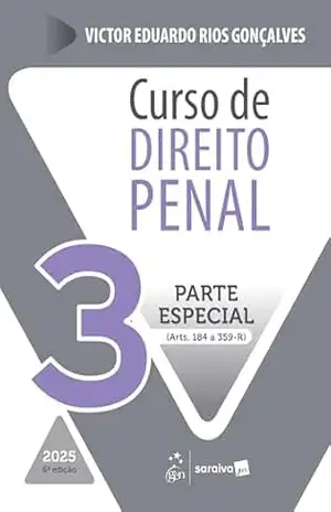Curso de Direito Penal – Vol.3 – 6ª Edição 2025 – Victor Eduardo Rios Gonçalves