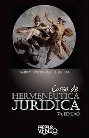 Curso de Hermenêutica jurídica – Glauco Barreira Magalhães Filho