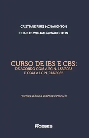 Curso de IBS e CBS: De acordo com a EC 132/2023 e com a LC 214/2025 – Cristiane Pires McNaughton