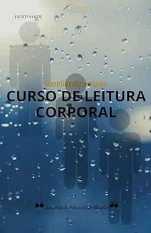 CURSO DE LEITURA CORPORAL: AMPLIANDO A VISÃO – FAUSTO  ORZIL