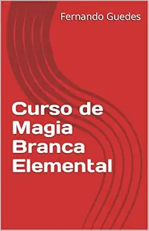 Curso de Magia Branca Elemental – Fernando Guedes