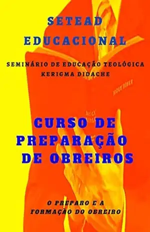 CURSO DE PREPARAÇÃO DE OBREIROS – SETEAD EDUCACIONAL