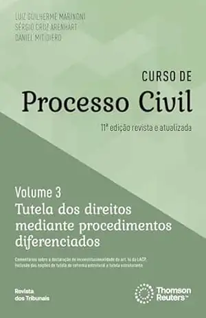 Curso de processo civil: volume: 3 tutela dos direitos mediante procedimentos diferenciados – Luiz Guilherme Marinoni