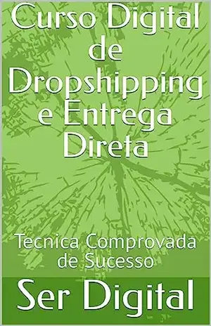 Curso Digital de Dropshipping e Entrega Direta: Tecnica Comprovada de Sucesso - Ser Digital