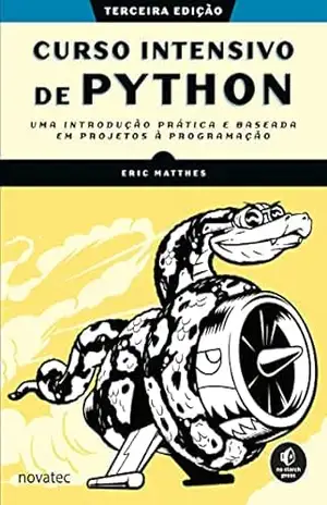 Curso Intensivo de Python – 3ª edição: Uma Introdução Prática e Baseada em Projetos à Programação – Eric Matthes