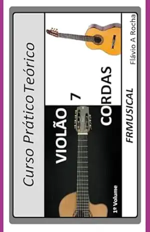 Curso Prático Teórico Violão 7 Cordas 1º Volume – Flávio Augusto Rocha