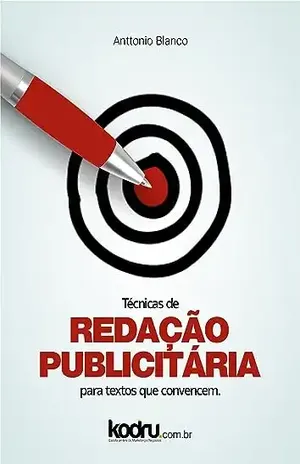Curso Técnicas de Redação Publicitária: Um manual completo! - Anttonio Blanco