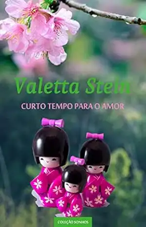 Curto Tempo para o Amor: Pérola do Oriente – Valetta Stein