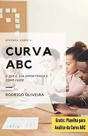 Curva ABC: O que é, Qual a sua Importância e Como Fazer (Princípio de Pareto– Classificação ABC) – Rodrigo Oliveira