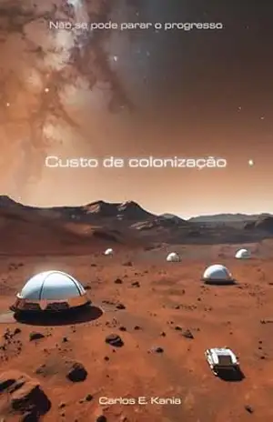 Custo de Colonização – Carlos Eduardo Kania
