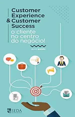 Customer Experience & Customer Success: O cliente no centro do negócio – Tiago Mascarenhas