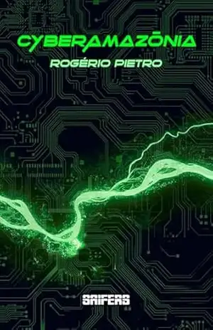 Cyberamazônia (Amazofuturismo) - Rogério Pietro