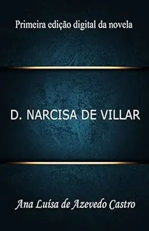 D. Narcisa de Villar: Legenda do tempo colonial - Ana Luísa de Azevedo Castro
