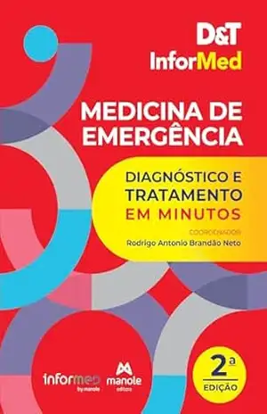 D&T InforMed medicina de emergência: diagnóstico e tratamento em minutos – Rodrigo Antonio Brandão Neto