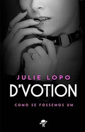 D´VOTION: Como se fôssemos um – Livro 3 – Julie Lopo