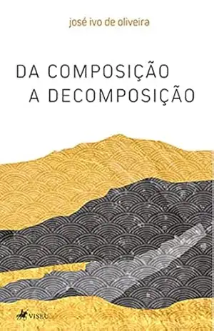 Da composição a decomposição – José Ivo de Oliveira