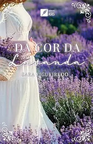 Da cor da lavanda – Sara  Figueiredo