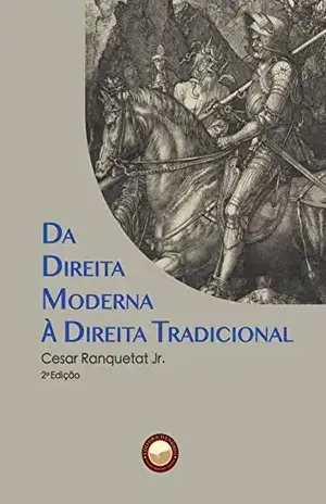 Da Direita Moderna à Direita Tradicional – Cesar Ranquetat Jr.
