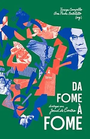Da fome à fome: diálogos com Josué de Castro – Tereza Campello