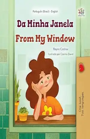 Da Minha Janela From My Window (Brazilian Portuguese English Bilingual Livro 26) – Rayne Coshav