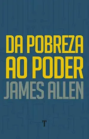 Da Pobreza Ao Poder: Ou, A Realização da Prosperidade e da Paz - James Allen