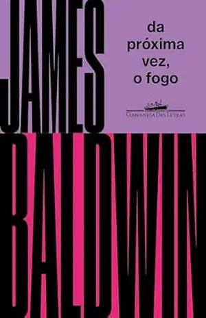 Da próxima vez, o fogo - James Baldwin