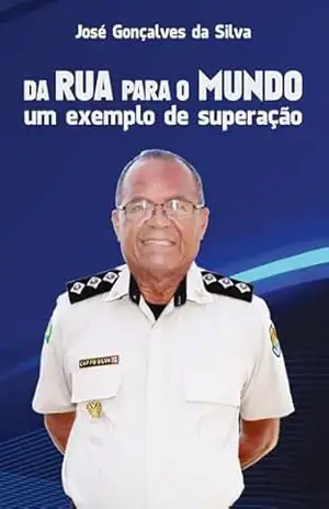 Da Rua para o Mundo: Um Exemplo de Superação – José  Gonçalves da Silva