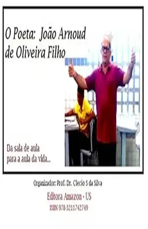 Da sala de aula para a aula da vida...: Editora Amazon – US ISBN 978 – 3211742749 - João Arnoud de Oliveira Filho Filho