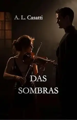 DA SOMBRA: Música, desejo e uma paixão nascida na escuridão – A CASATTI
