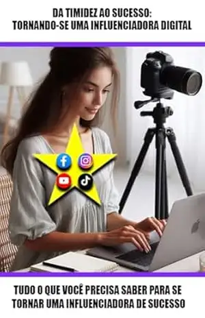 Da Timidez ao Sucesso: Tornando–se uma Influenciadora Digital – Ludo Max